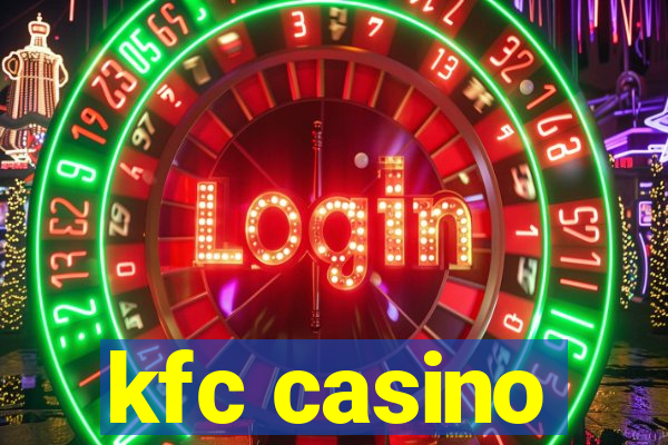 kfc casino